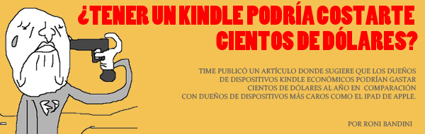 Tener Un Kindle Podria Costar Cientos